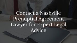 contact a nashville prenup agreement lawyer for expert legal advice